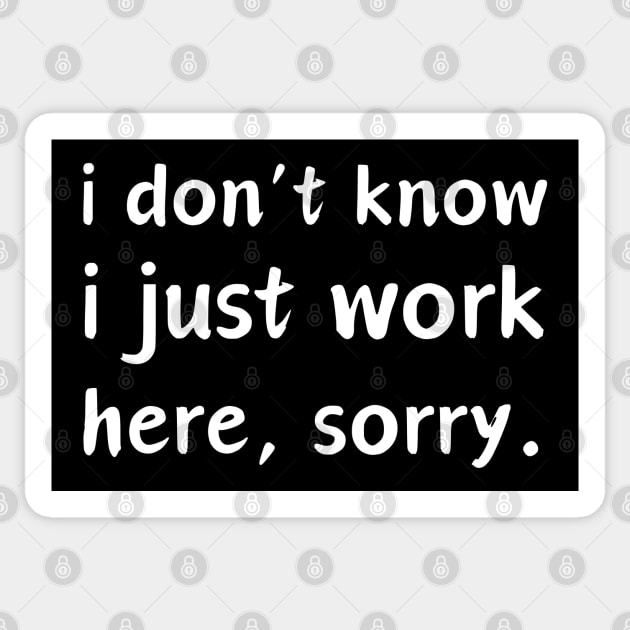 I Just Work Here Sticker by HobbyAndArt